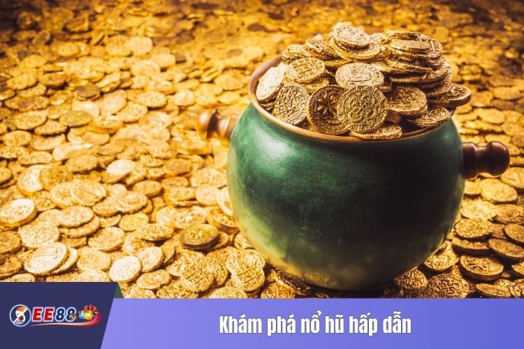 Khám phá nổ hũ hấp dẫn