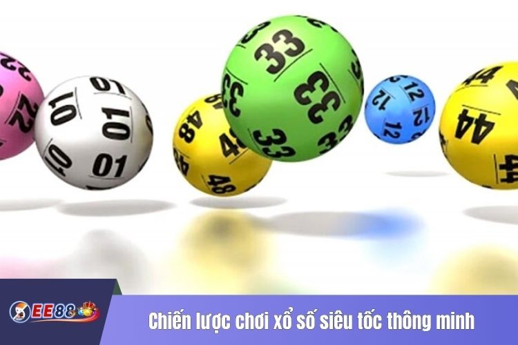 Chiến lược chơi xổ số siêu tốc thông minh